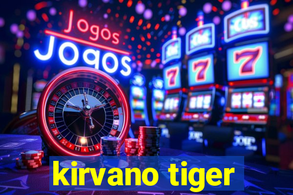 kirvano tiger